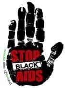 Stop-Black-AIDS, It’s time to get real-sponsible about HIV/AIDS, Local News & Views 